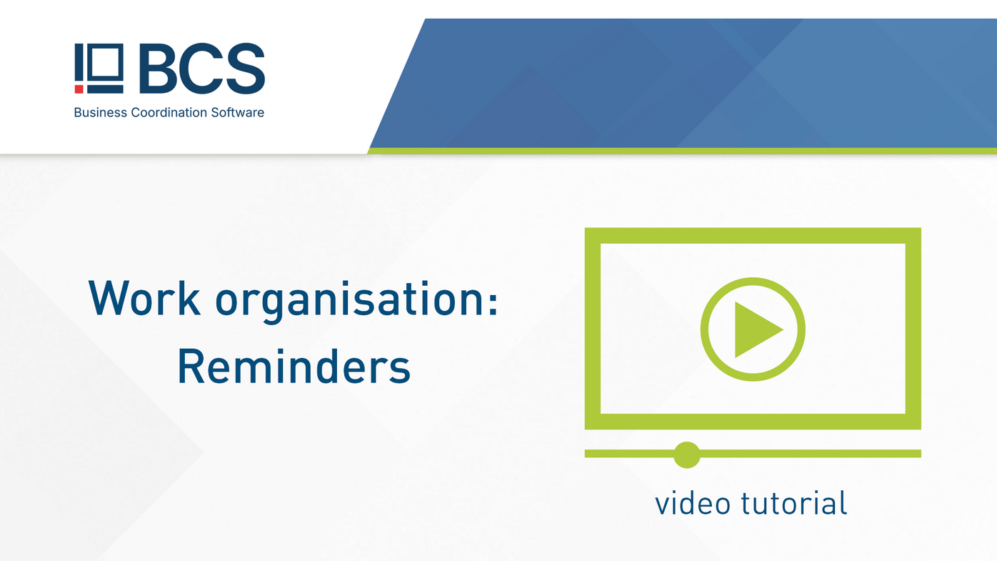 Learn how reminders in BCS help you stay organized – overview, editing, and synchronization explained. Thumbnail of a BCS tutorial video about reminders, showing a video icon and title for organizing work with reminders in BCS