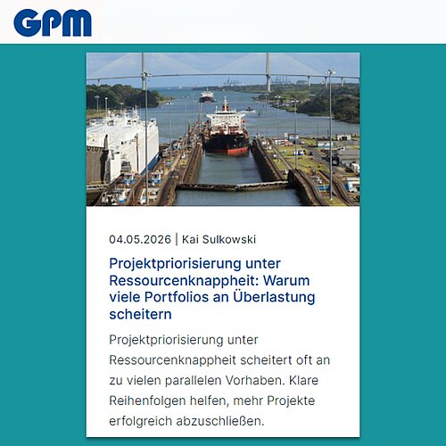 Screenshot des GPM-Blogartikel-Teasers „Projektpriorisierung unter Ressourcenknappheit: Warum viele Portfolios an Überlastung scheitern“, erschienen auf https://www.gpm-ipma.de/ueber-die-gpm/blog/projektpriorisierung-unter-ressourcenknappheit-warum-viele-portfolios-an-ueberlastung-scheitern, abgerufen am 04.05.2026.